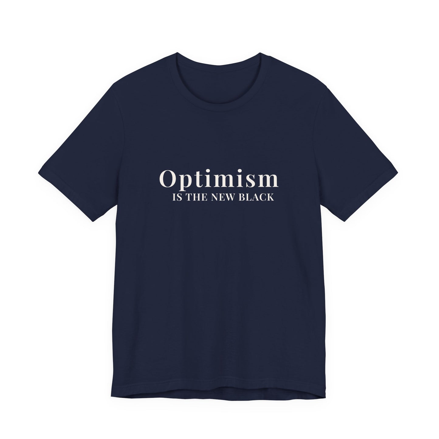 Optimism Is the New Black T-Shirt