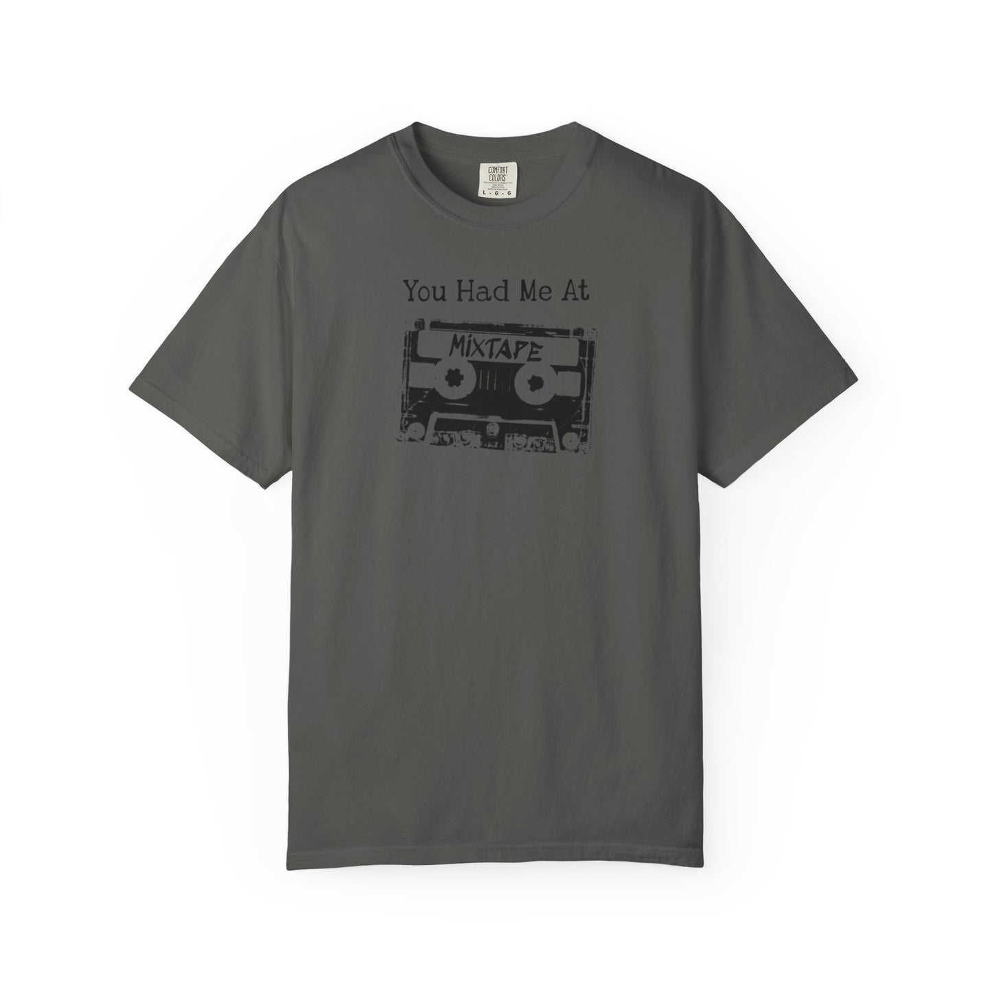 You Had Me At Mixtape T-Shirt
