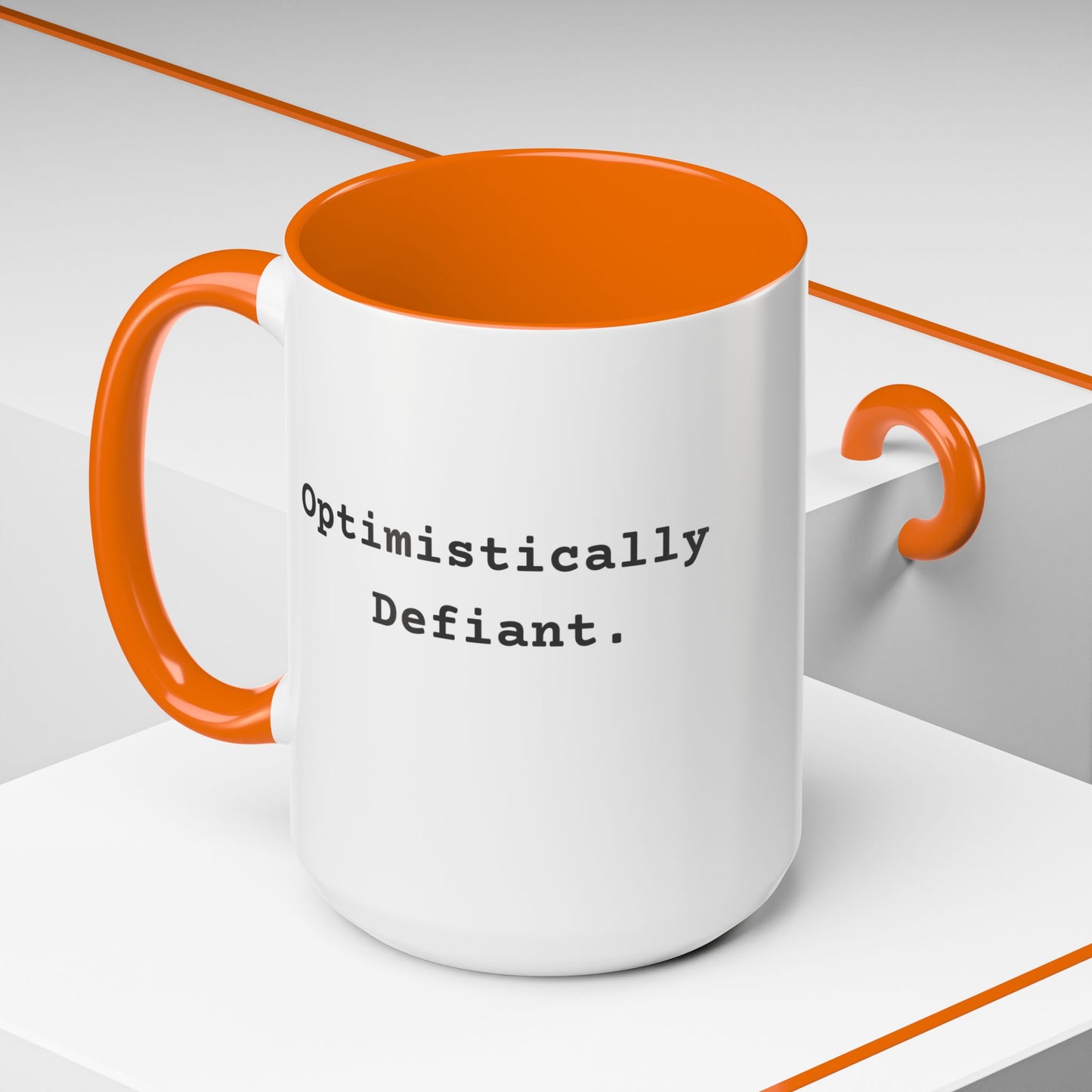 Defiantly Optimistic - Optimistically Defiant Coffee Mug