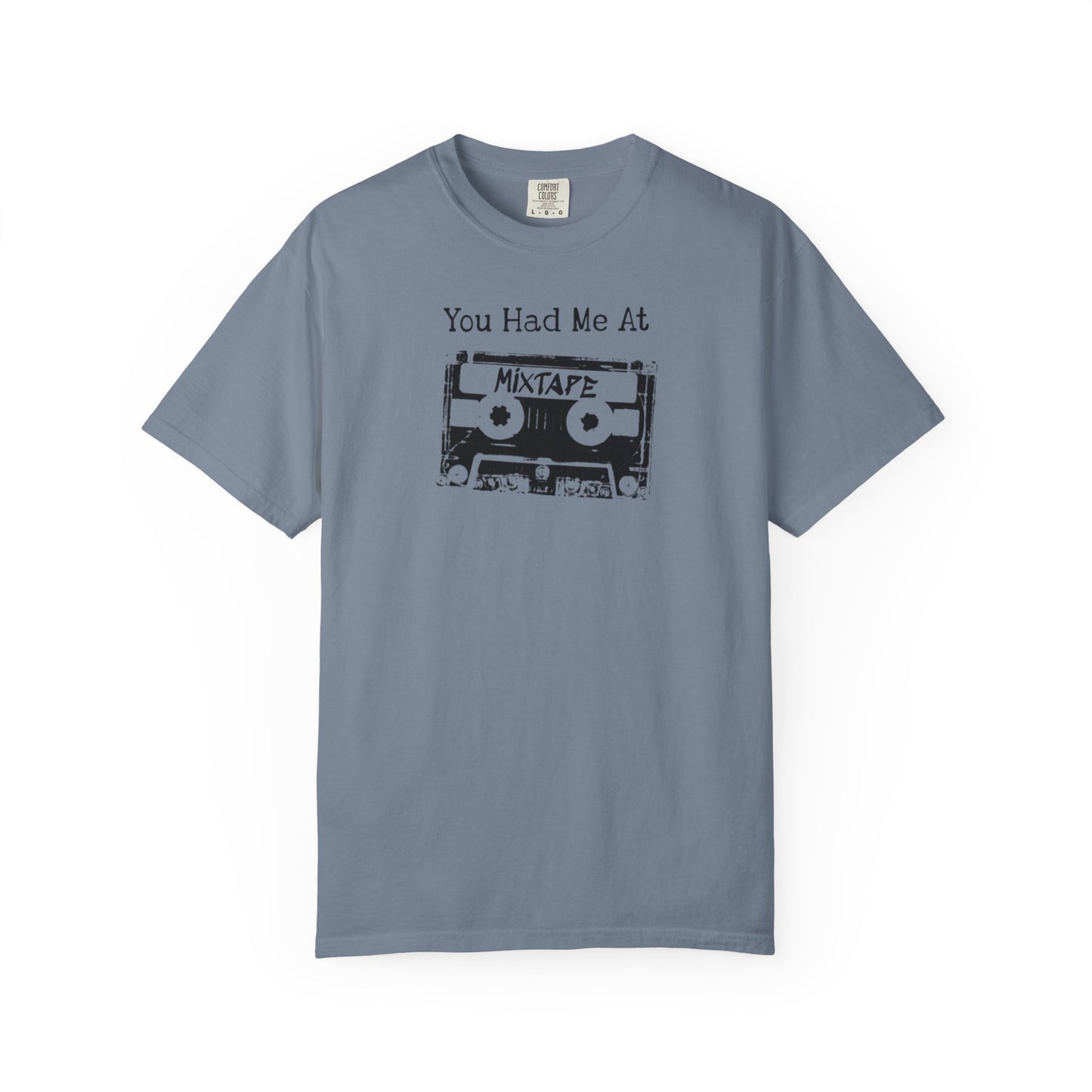 You Had Me At Mixtape T-Shirt
