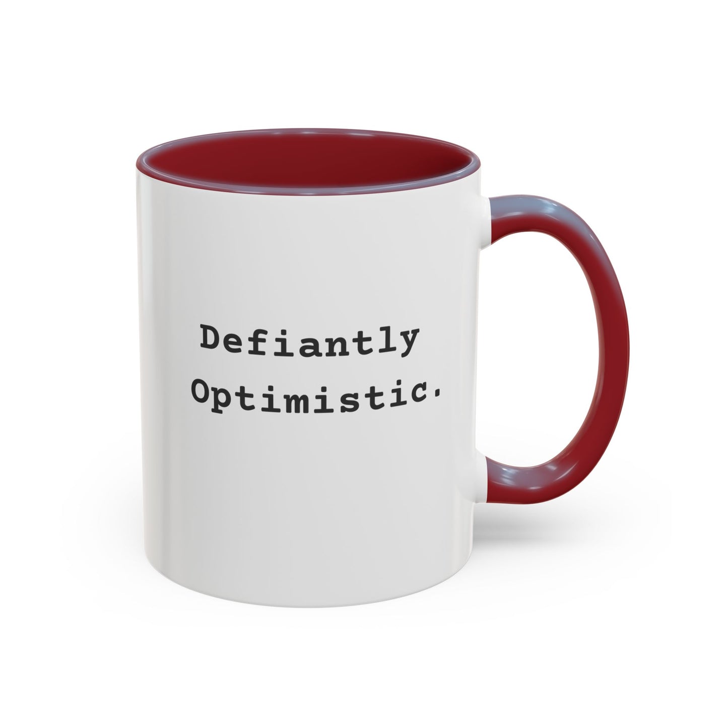 Defiantly Optimistic - Optimistically Defiant Coffee Mug