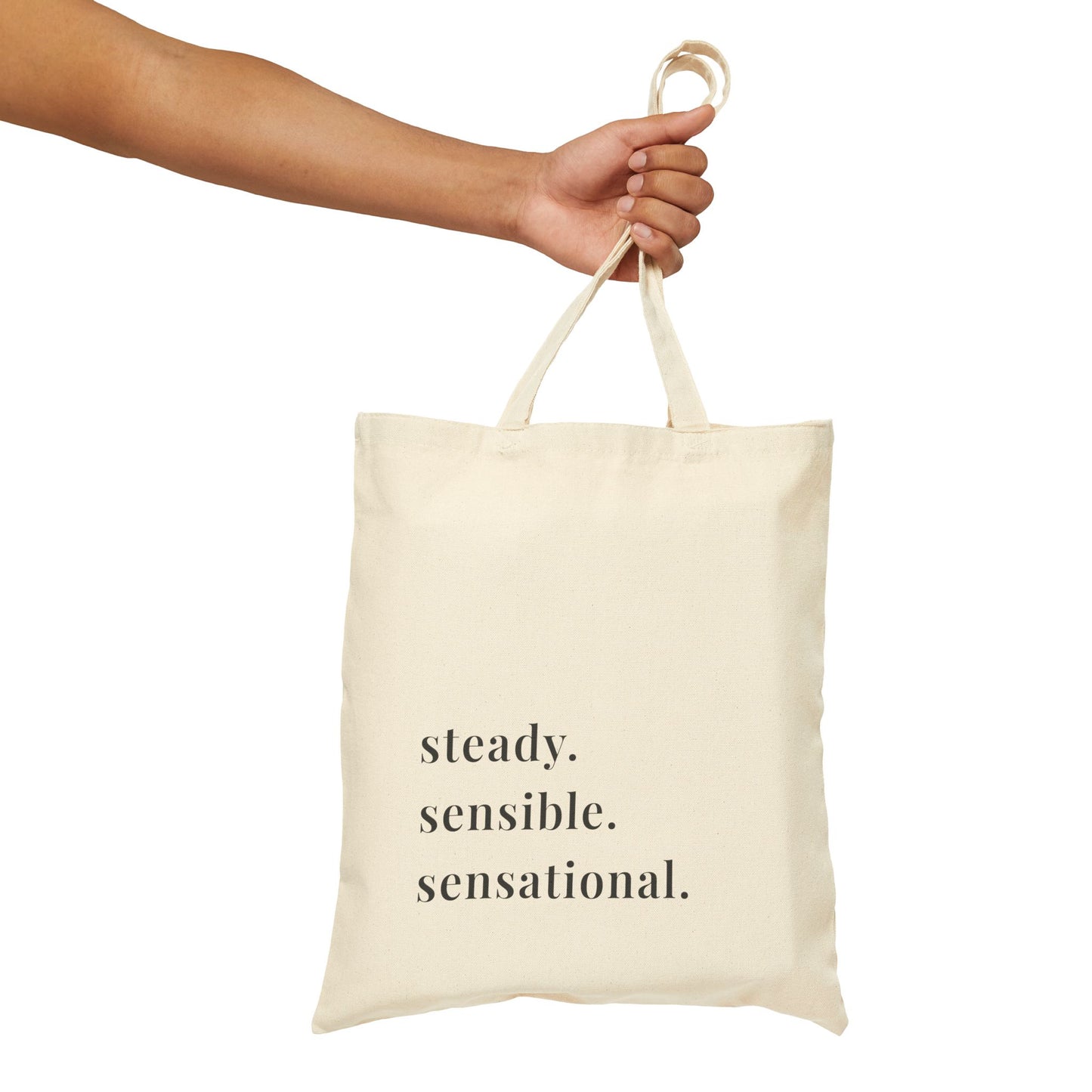 Steady Sensible Sensational Canvas Tote Bag