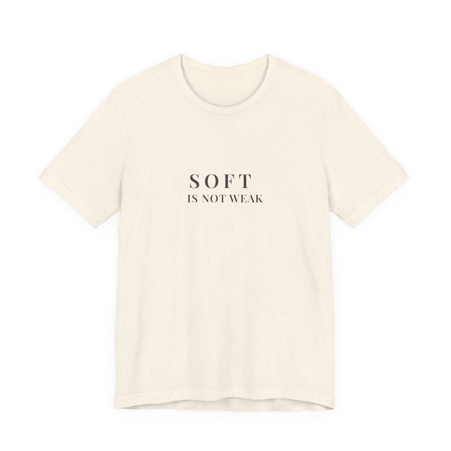 Soft Is Not Weak T-Shirt