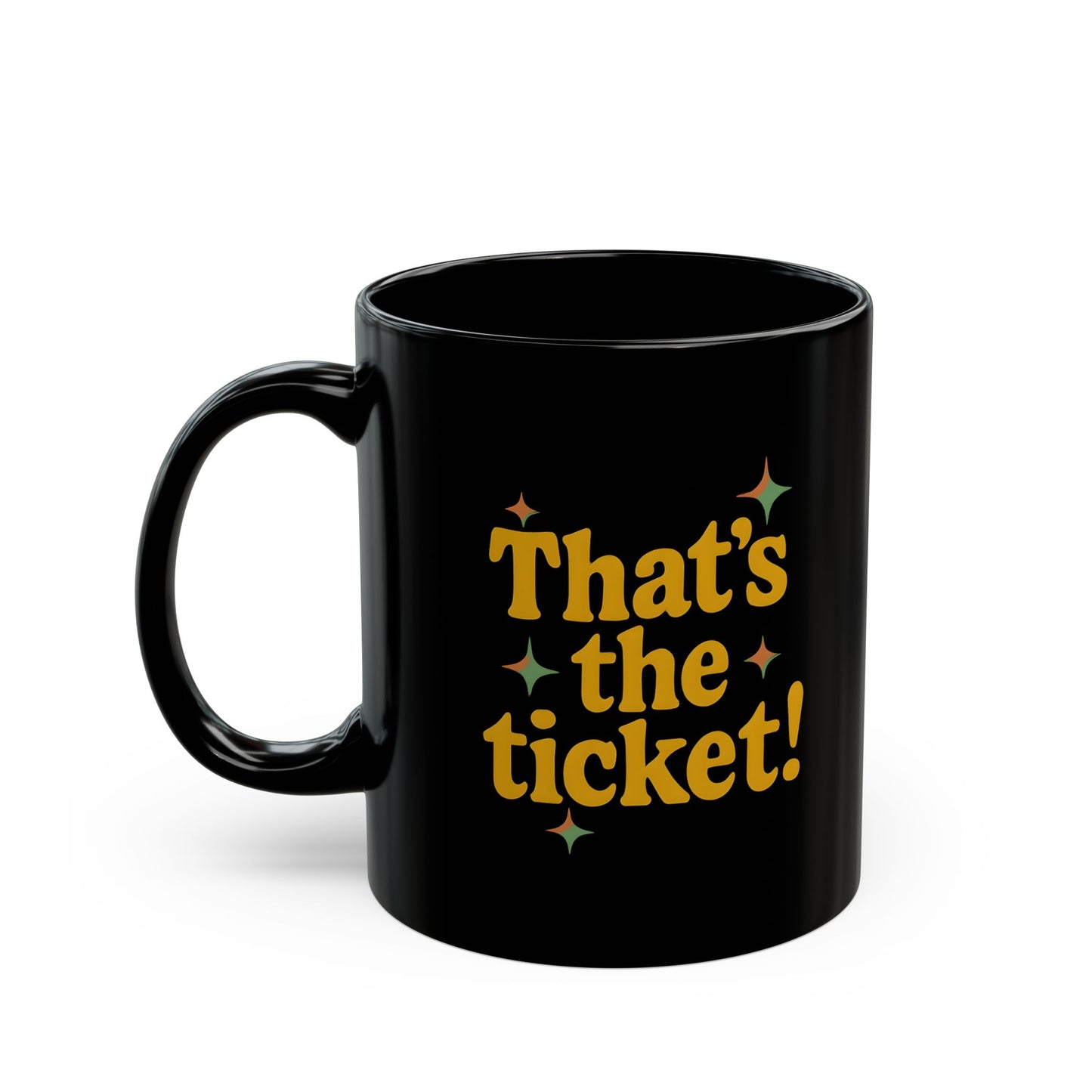 That's the Ticket! - Retro 40-50s Cheeky Playful Black Mug (11oz, 15oz)
