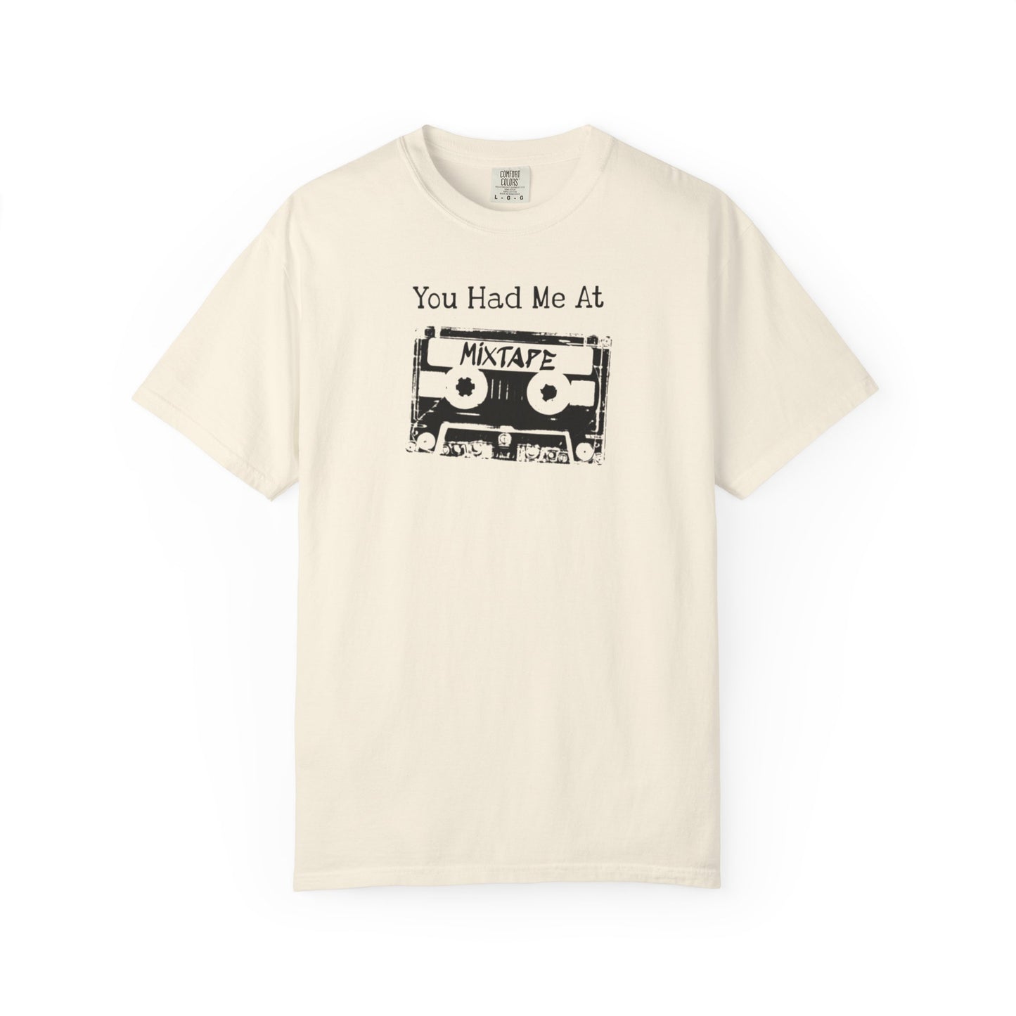 You Had Me At Mixtape T-Shirt