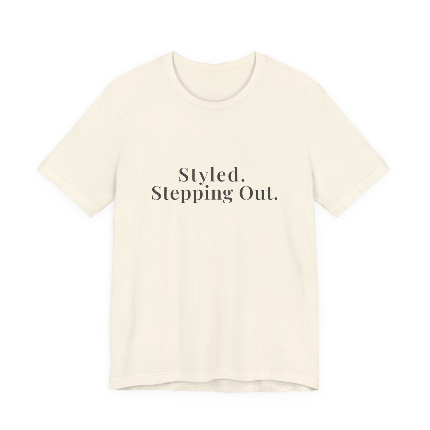 Styled Stepping Out T-Shirt