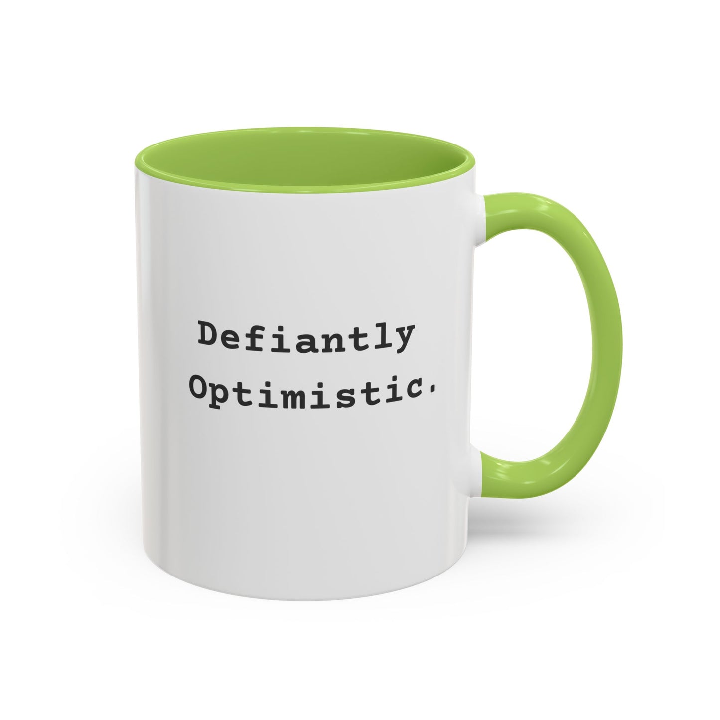 Defiantly Optimistic - Optimistically Defiant Coffee Mug
