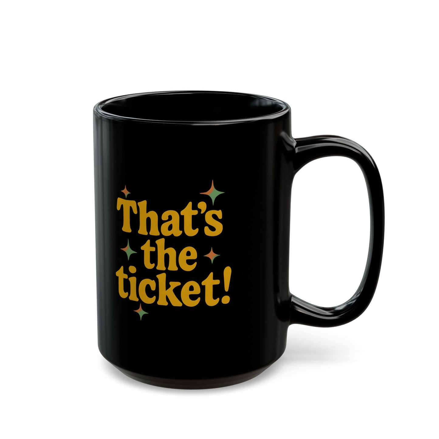 That's the Ticket! - Retro 40-50s Cheeky Playful Black Mug (11oz, 15oz)
