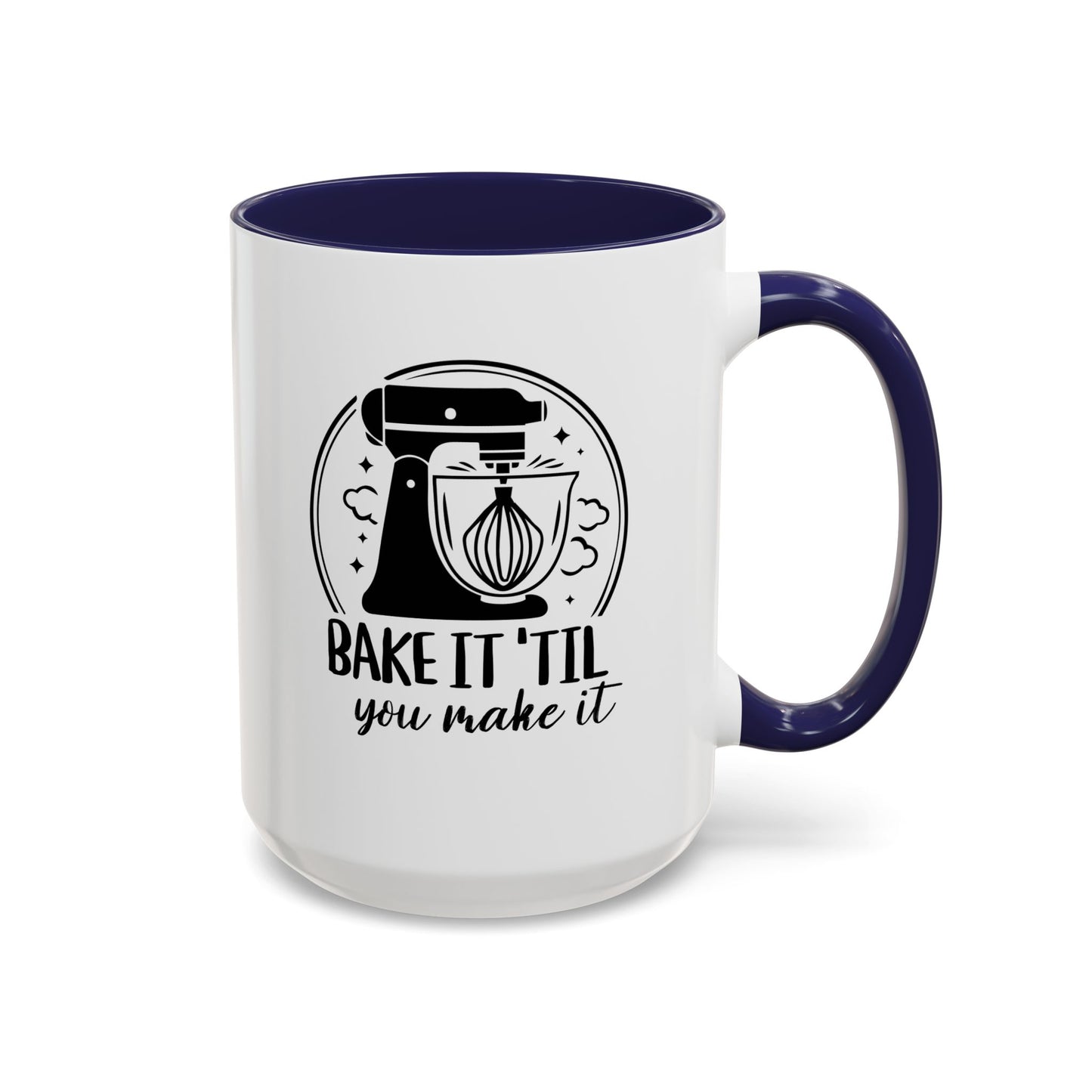 “Bake It 'Til You Make It” Ceramic Mug – Retro Stand Mixer Design (11oz, 15oz)