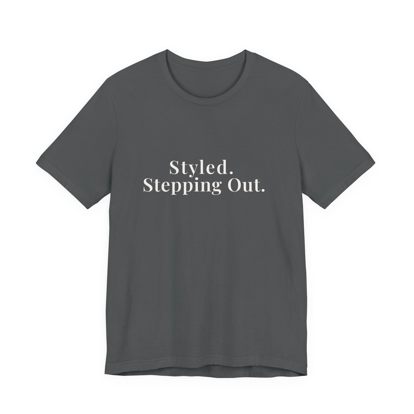 Styled Stepping Out T-Shirt
