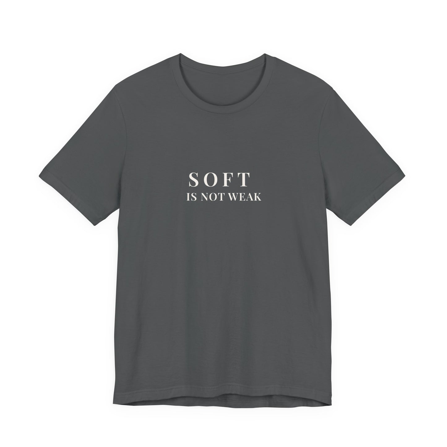 Soft Is Not Weak T-Shirt