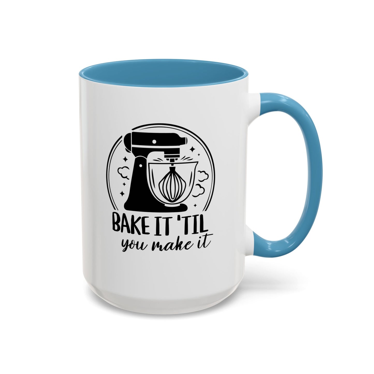 “Bake It 'Til You Make It” Ceramic Mug – Retro Stand Mixer Design (11oz, 15oz)