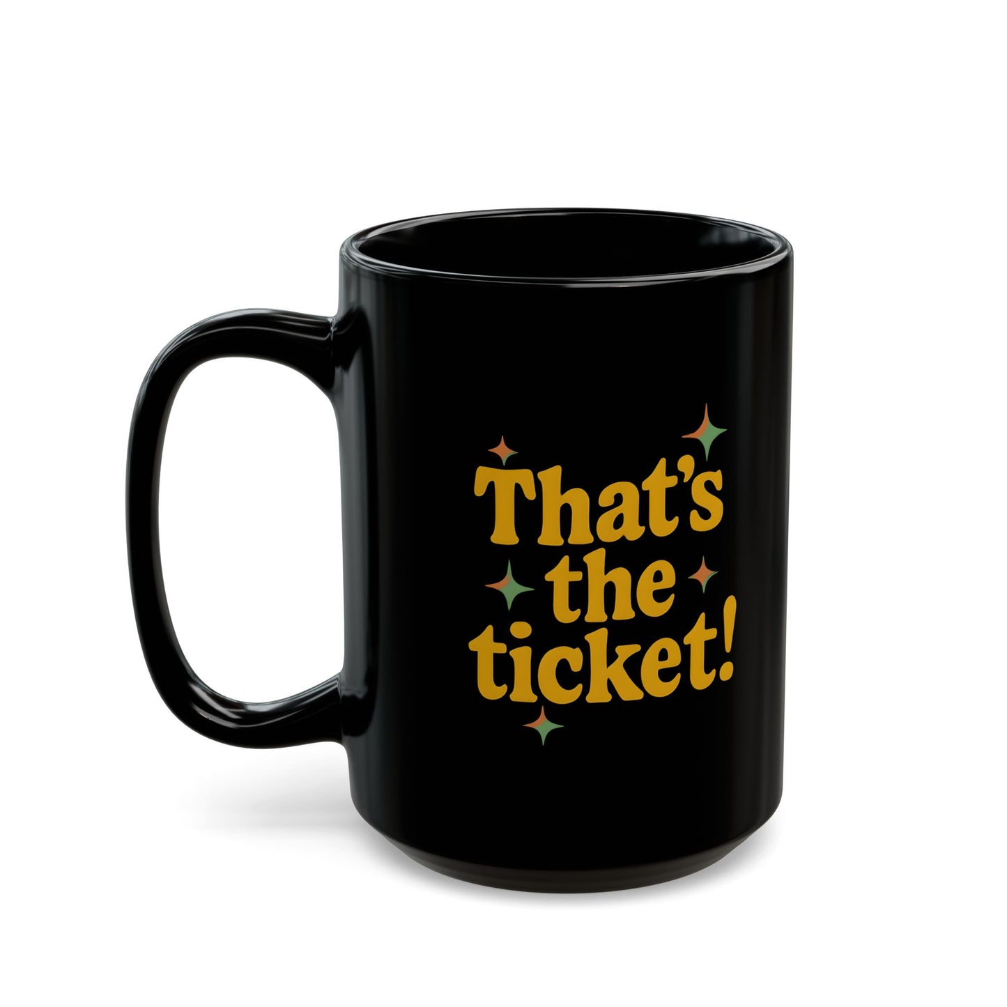 That's the Ticket! - Retro 40-50s Cheeky Playful Black Mug (11oz, 15oz)