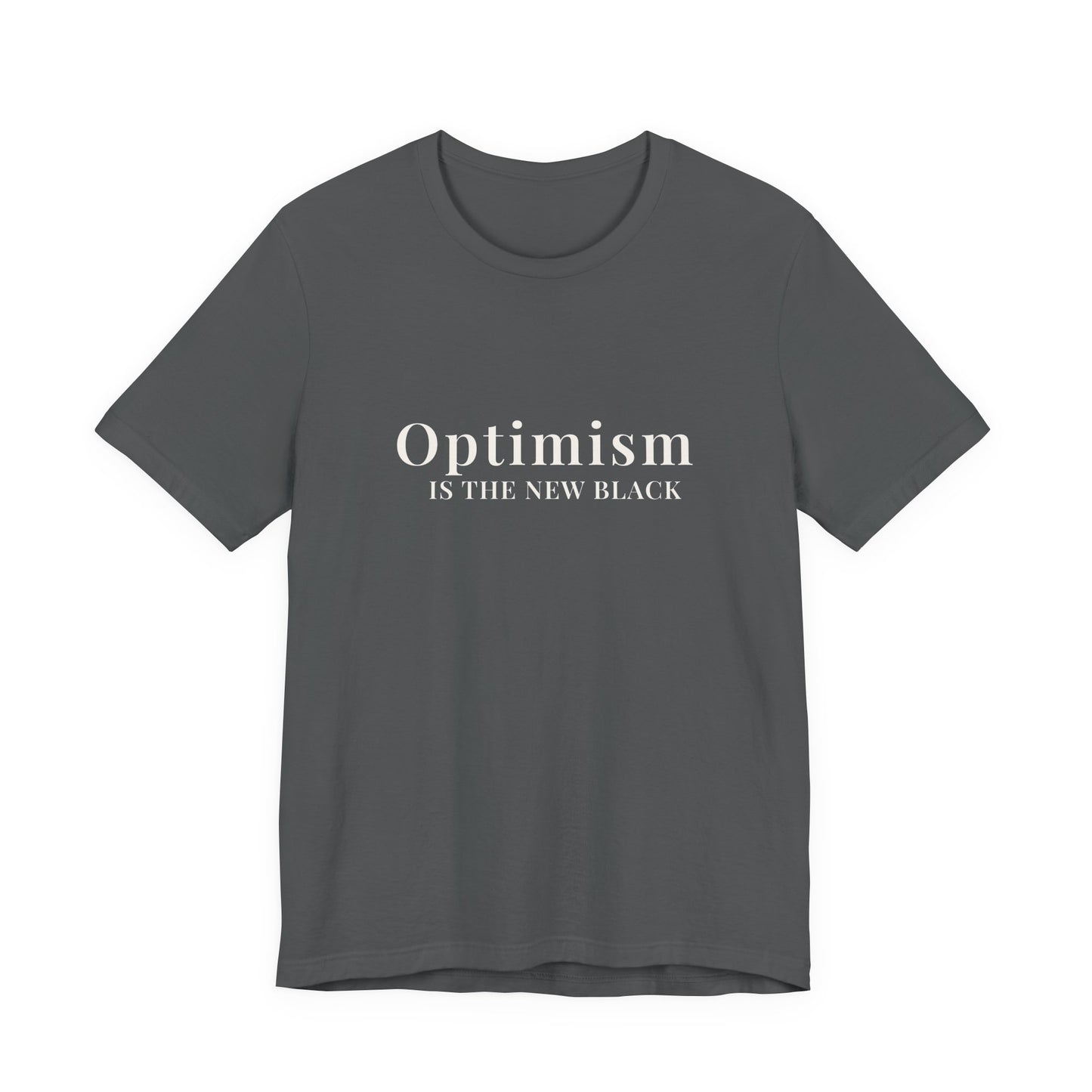 Optimism Is the New Black T-Shirt