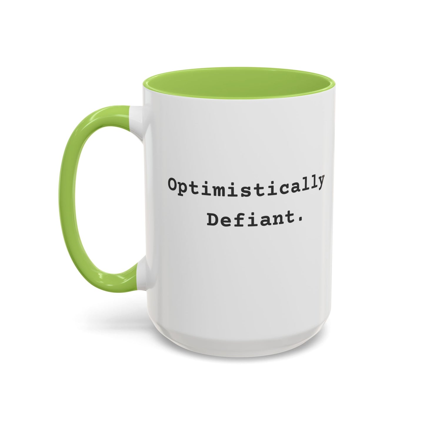 Defiantly Optimistic - Optimistically Defiant Coffee Mug