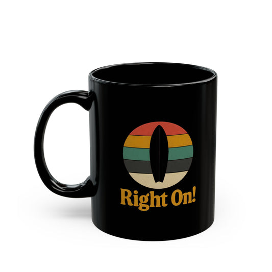 Right On! - Retro 70s Groovy Surf Black Coffee Mug (11oz, 15oz)