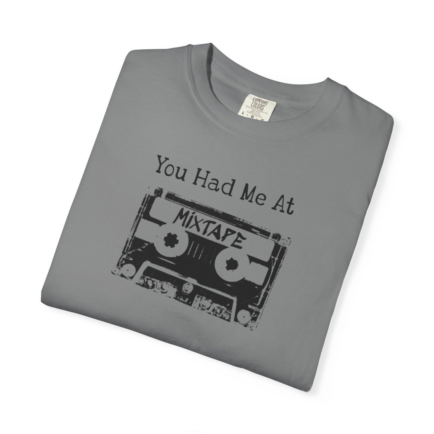 You Had Me At Mixtape T-Shirt