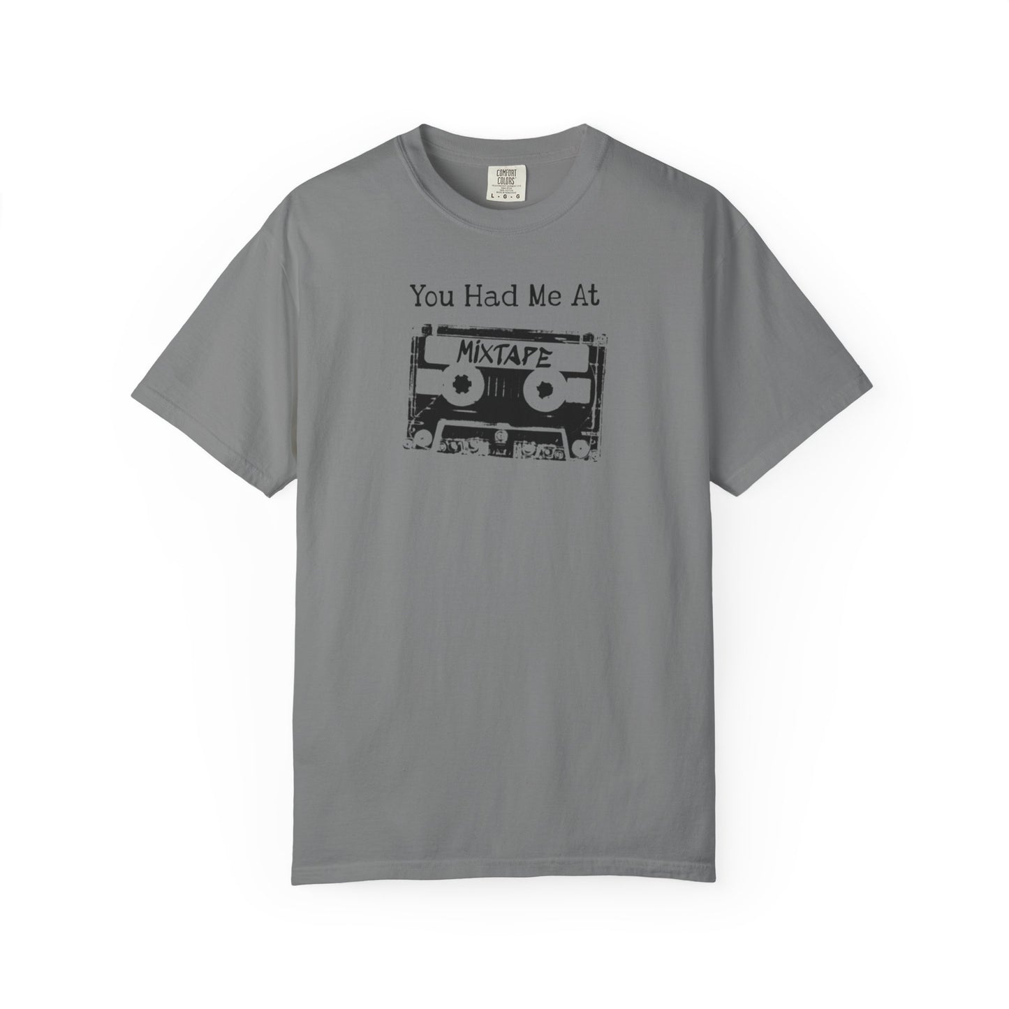 You Had Me At Mixtape T-Shirt