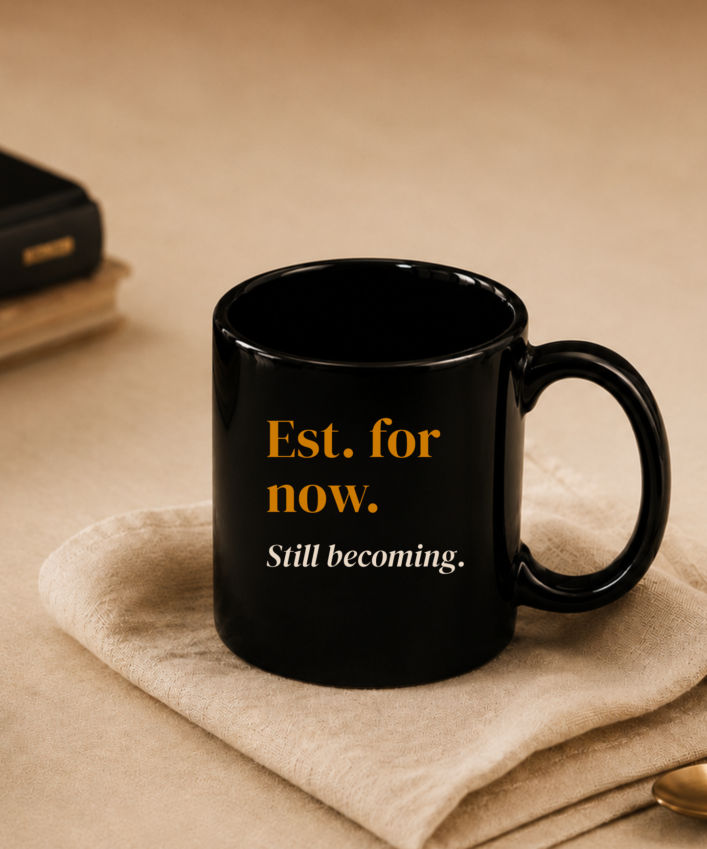 Est. For Now Mug — Still Becoming Coffee Cup | Modern Nostalgia Gift, Creative Inspiration Mug