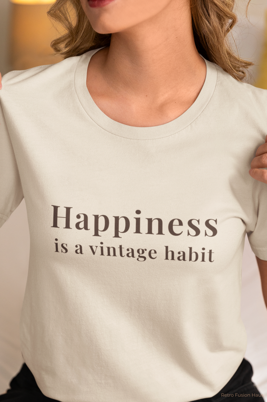 Happiness Is a Vintage Habit T-Shirt