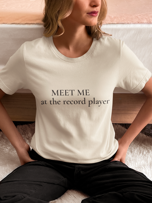 Meet Me at the Record Player T-Shirt