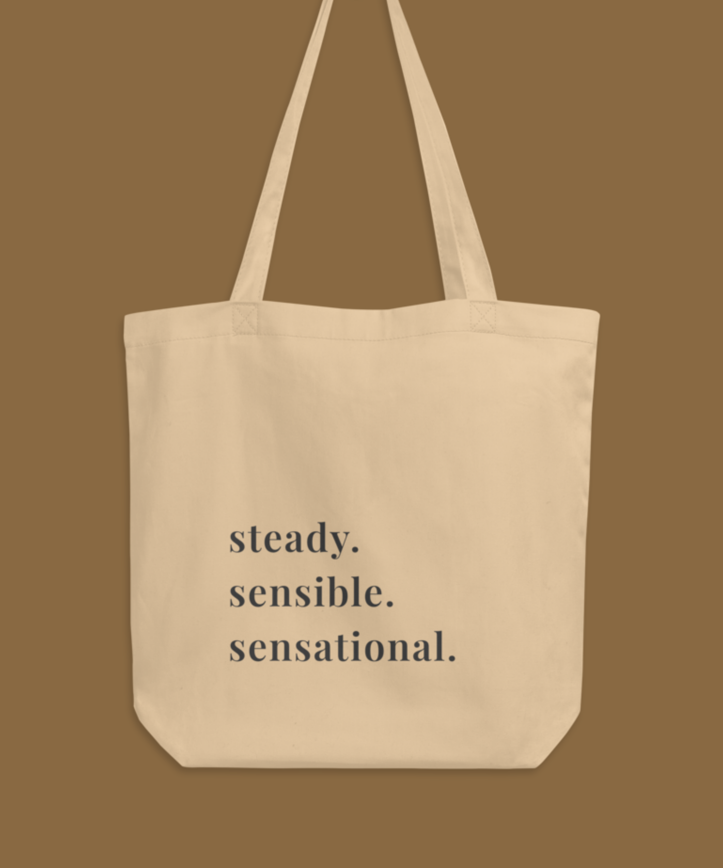 Steady Sensible Sensational Canvas Tote