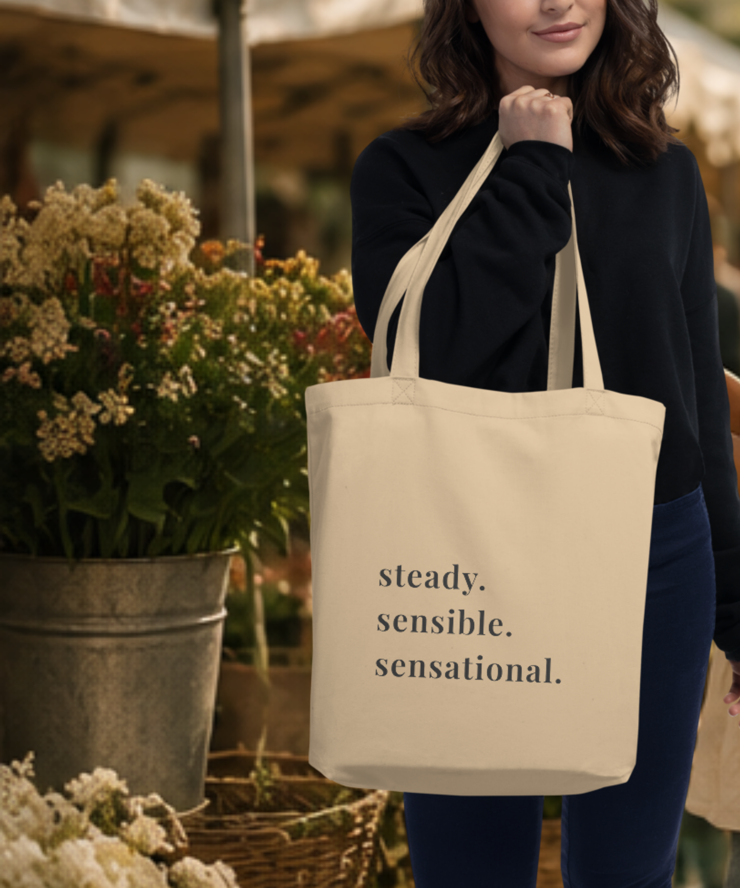 Steady Sensible Sensational Canvas Tote
