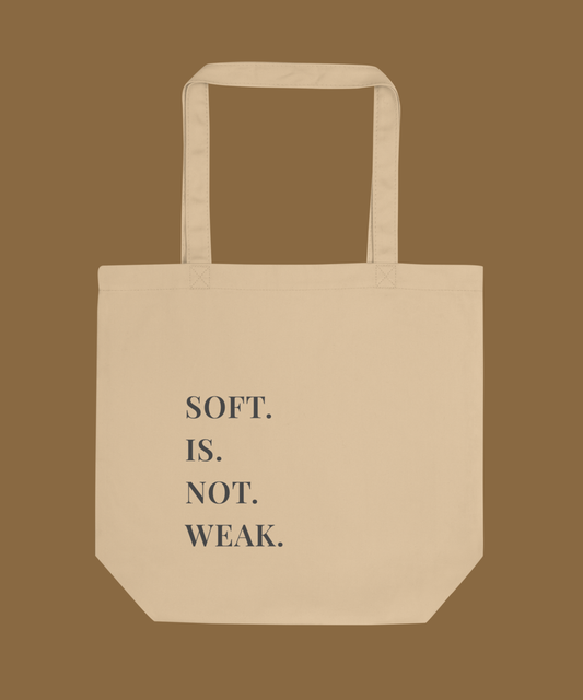 Soft Is Not Weak Canvas Tote